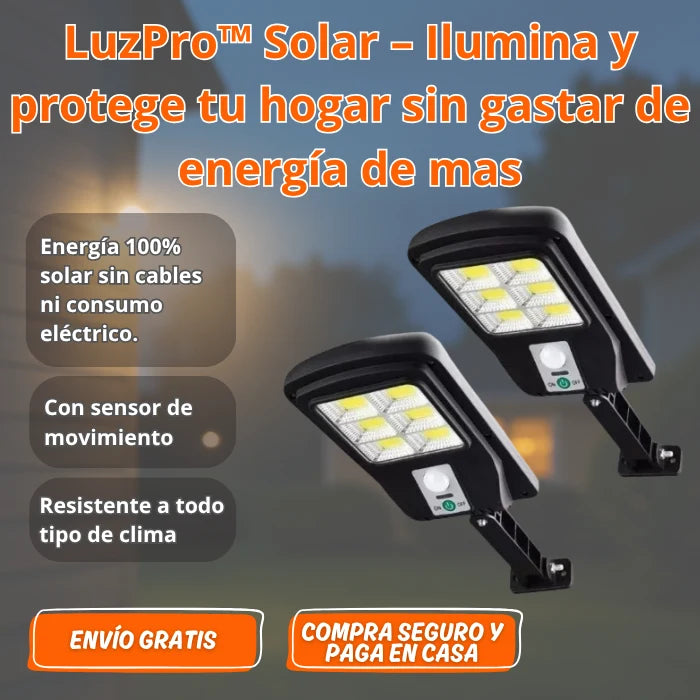 LuzPro™ Solar – Ilumina y protege tu hogar sin gastar de energía de mas